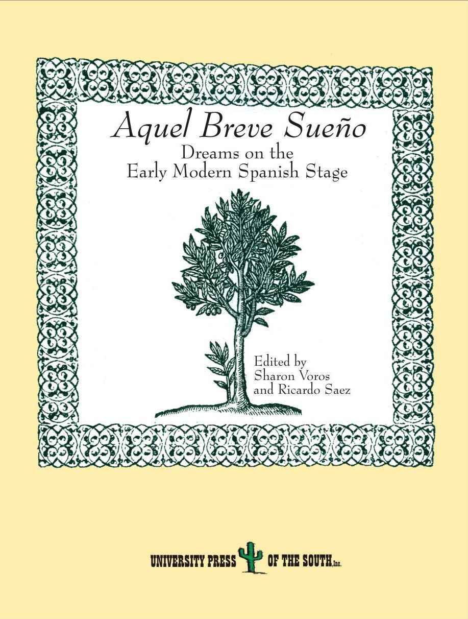 Aquel Breve Sueño.  Dreams on the Early Modern Spanish Stage