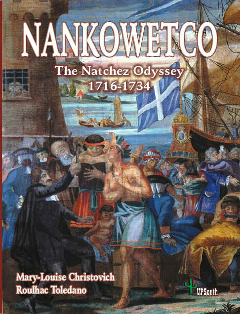 Nankowetco. The Natchez Odyssey, 1716-1734