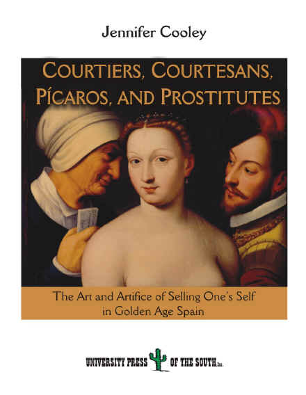 Courtiers, Courtesans, Pcaros, and Prostitutes